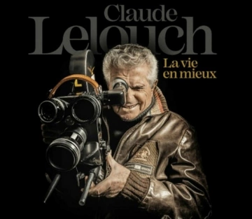 Claude Lelouch, la vie en mieux