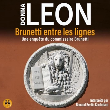 Brunetti entre les lignes - Commissaire Brunetti 23 Donna Leon