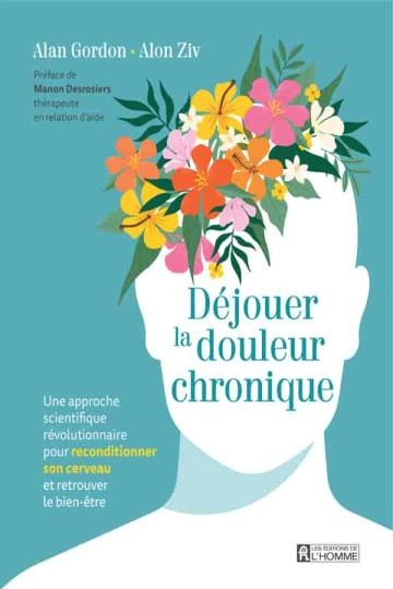 Déjouer la douleur chronique Alan Gordon