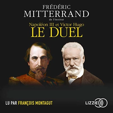 FRÉDÉRIC MITTERRAND - NAPOLÉON III ET VICTOR HUGO, LE DUEL