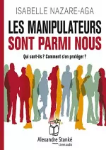 ISABELLE NAZARE-AGA - LES MANIPULATEURS SONT PARMI NOUS