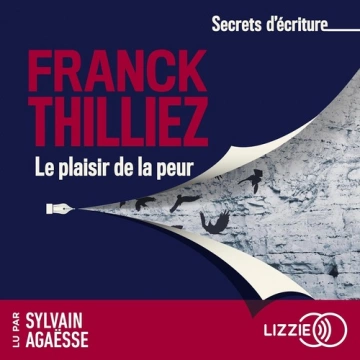 Secrets d'écriture - Le plaisir de la peur - Franck Thilliez