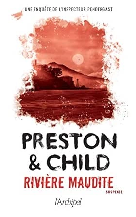 Douglas Preston & Lincoln Child - Rivière Maudite