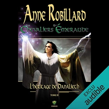 ANNE ROBILLARD - LES CHEVALIERS D'ÉMERAUDE TOME 09 - L'HÉRITAGE DE DANALIETH