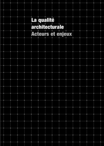 La qualité architecturale Acteurs et enjeux