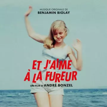 Benjamin Biolay - Et j'aime à la fureur (Bande originale du film)